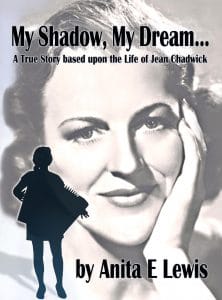 My Shadow, My Dream: A True Story Based on the Life of Jean Chadwick