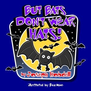 But Bats Don’t Wear Hats