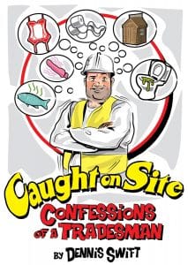 Caught on Site: Confessions of a Tradesman