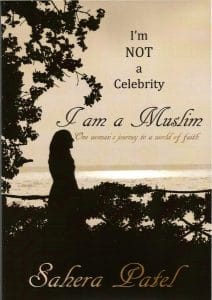 I’m Not a Celebrity, I am a Muslim: One Woman’s Journey to a World of Faith