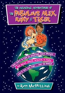 The Amazing Adventures of the Fabulous Alex, Roxy and Tiger, Their Quest to Stop Eco Disasters, Right Wrongs, And Unlock Special Potential in People, and if They Have Time……….. Save the World