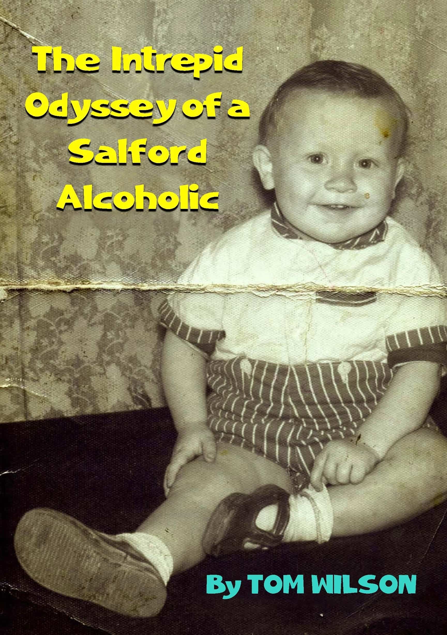 The Intrepid Odessey of a Salford Alcoholic